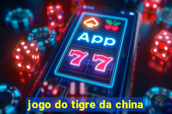 jogo do tigre da china